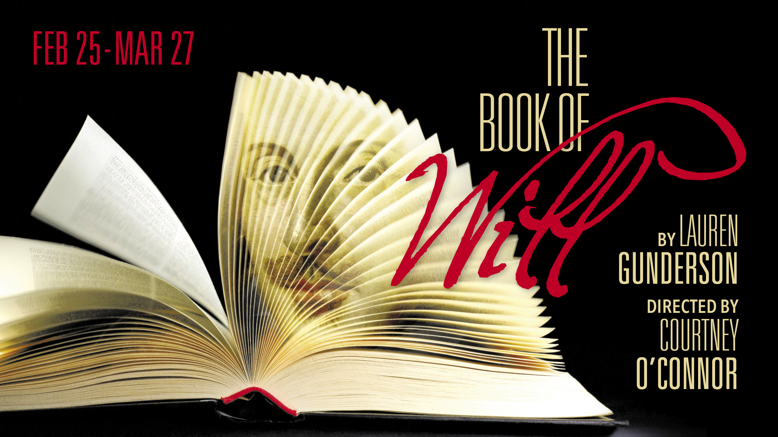 The Book of Will February 25 through March 27