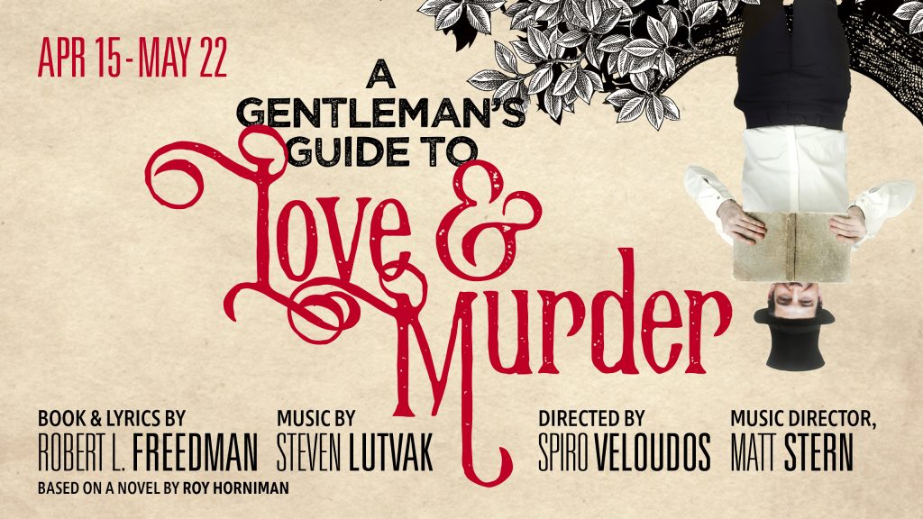 A Gentleman's Guide to Love and Murder April 15 through May 22